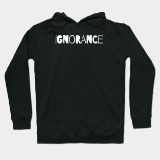 IGNORANCE - Black Hoodie